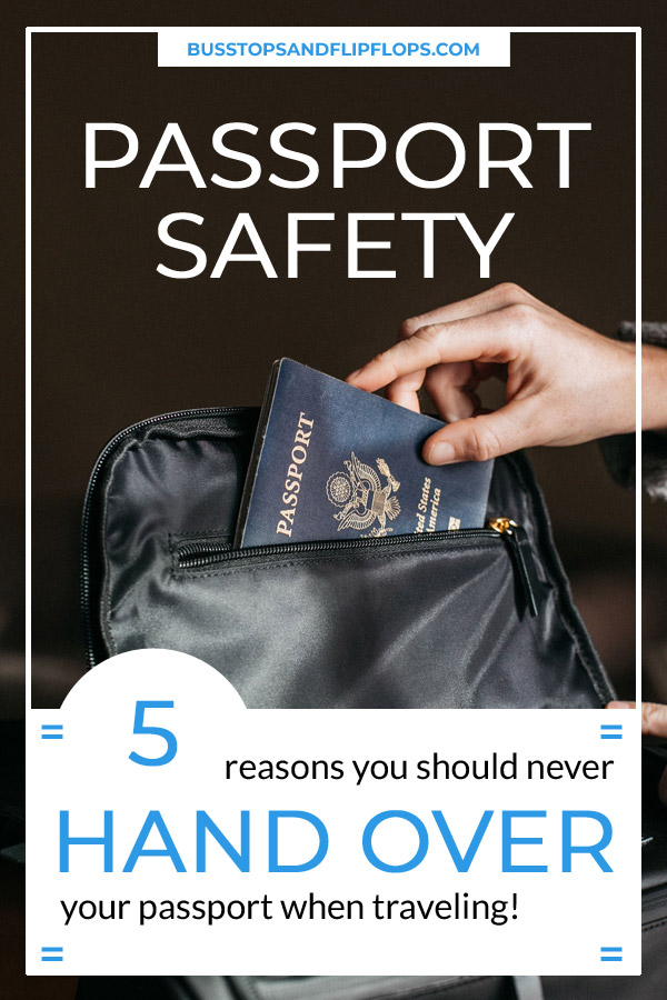 Don't be an irresponsible traveler: read our blog on passport safety when traveling and 5 reasons why you should never hand over your passport!