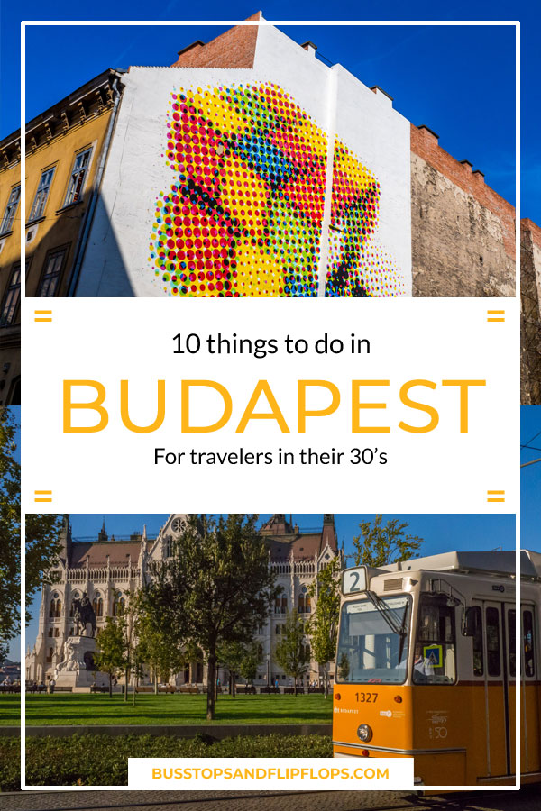 If you're not only in Budapest for the cheap drinks and late partying; we are here to help you! This is our list of things to do in Budapest for traveler in their 30's.