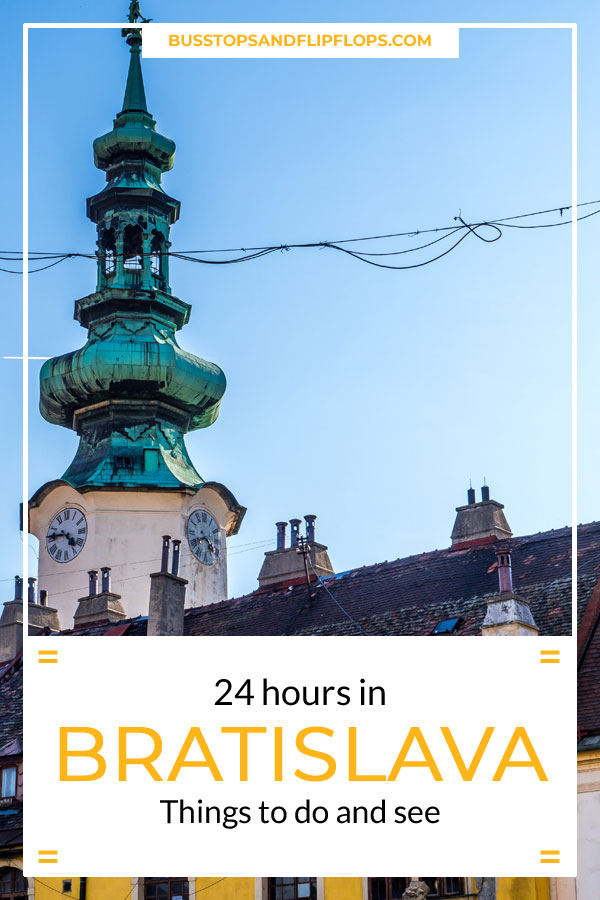 24 hours in Bratislava: things to do and see!