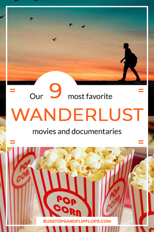 These are our favorite wanderlust movies and documentaries. We love travel and we love movies and documentaries. So we also love those movies and documentaries that inspire our wanderlust.