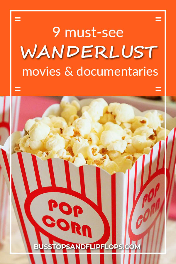 Have you been struck by wanderlust as well? Check out these 9 wanderlust movies and documentaries that will definitely get your travel juices flowing!