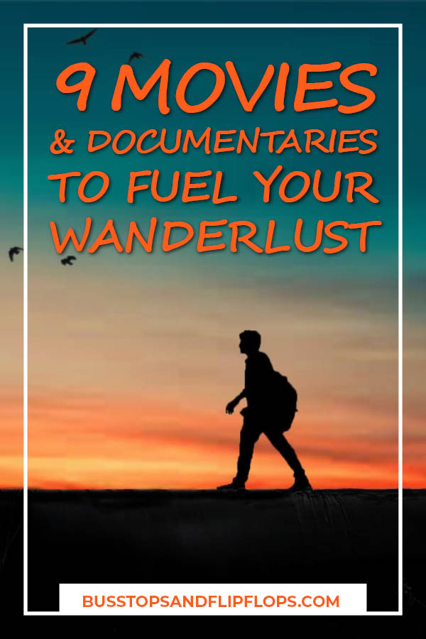 There's nothing like a good wanderlust movie to inspire you to travel the world. These are our nine favorites that are sure to spark spark your desire to travel!