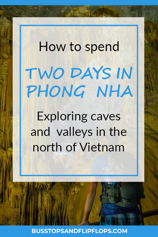 Phong Nha can't be missed on your trip through Vietnam. Spend at least two days there to explore the caves and Bong Lai Valley. We'll tell you exactly how to fill your days!