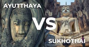 Ayutthaya or Sukhothai: which historical park is better?